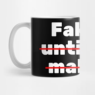 Fake it... Own it! Mug